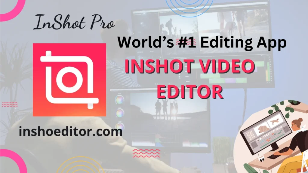 InShot  #1 Editing App